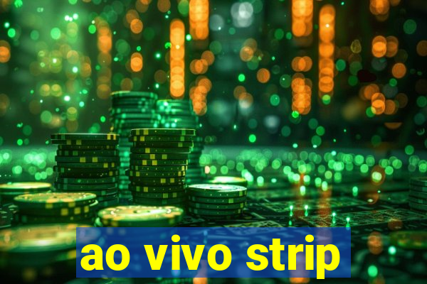 ao vivo strip